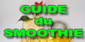 Conseils et recettes de smoothies